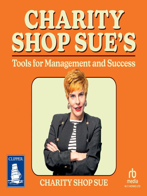 Title details for Charity Shop Sue's Tools for Management and Success by Charity Shop Sue - Available